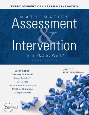 Sarah Schuhl, Timothy D. Kanold, Timothy D Kanold, Mona Toncheff, Bill Barnes, Jessica Kanold-McIntyre, Matthew R Larson, Georgina Rivera - Mathematics Assessment and Intervention in a PLC at Work(r), Second Edition: (Develop Research-Based Mathematics Assessment and Rti Model (Mtss) Inter, Häftad