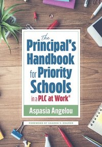 bokomslag The Principal's Handbook for Priority Schools in a PLC at Work(r): (Strategies for Building Strong and Effective School Leadership)