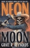 Grace R Reynolds - Neon Moon, Häftad