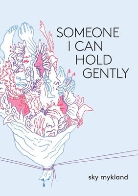 Someone I Can Hold Gently 1