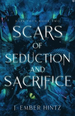 J Ember Hintz - Scars of Seduction and Sacrifice, Häftad