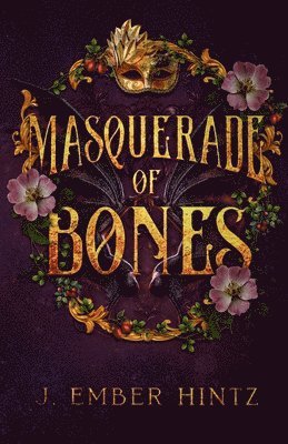 J Ember Hintz - Masquerade of Bones, Häftad