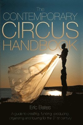Eric Bates, Kim Campbell, Benjamin Domask-Ruh, Kim Campbell, Benjamin Domask-Ruh - Contemporary Circus Handbook, Häftad
