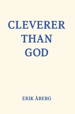 Cleverer Than God 1