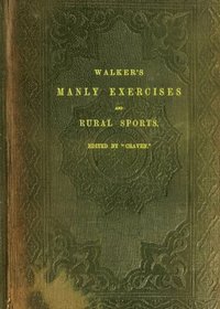 bokomslag Walker's Manly Exercises and Rural Sports