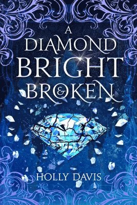 A Diamond Bright and Broken 1