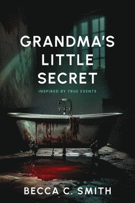 Becca C. Smith, Becca C Smith - Grandma's Little Secret, Inbunden