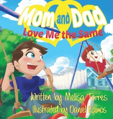 Melisa Torres - Mom and Dad Love Me the Same, Inbunden