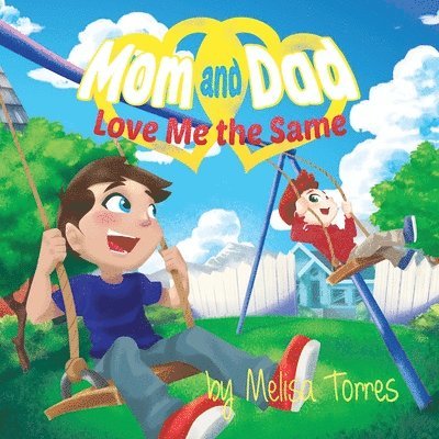 Melisa Torres - Mom and Dad Love Me the Same, Häftad