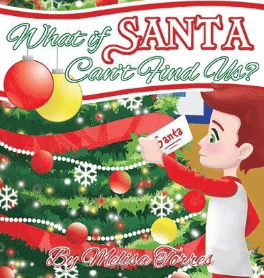 Melisa Torres - What if Santa Can't Find Us?, Inbunden