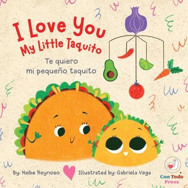bokomslag I Love You My Little Taquito: Te Quiero Mi Pequeño Taquito