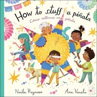 bokomslag How to Stuff a Piñata: Cómo Rellenar Una Piñata