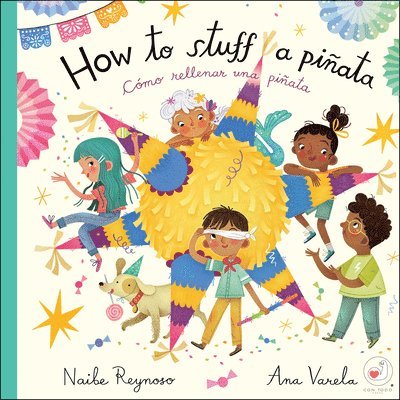 Naibe Reynoso - How to Stuff a Piñata: Cómo Rellenar Una Piñata, Inbunden