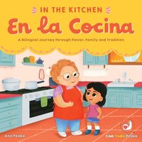 bokomslag In the Kitchen, En La Cocina: A Bilingual Journey Through Flavor, Family and Tradition