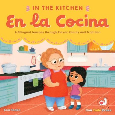 bokomslag In the Kitchen, En La Cocina: A Bilingual Journey Through Flavor, Family and Tradition