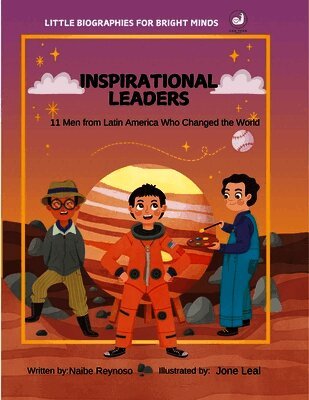 Inspirational Leaders: 11 Men from Latin America Who Changed the World