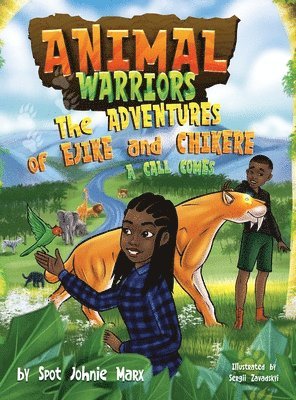 Animal Warriors Adventures of Ejike and Chikere A Call Comes 1