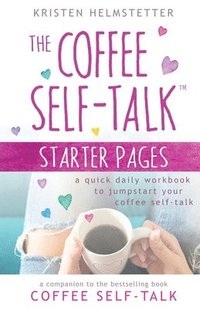 bokomslag The Coffee Self-Talk Starter Pages