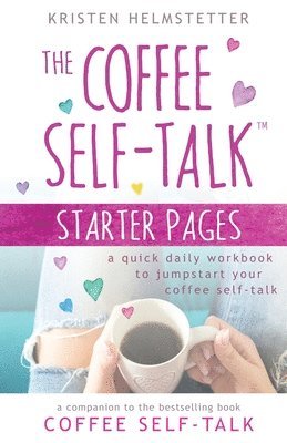 Kristen Helmstetter - Coffee Self-Talk Starter Pages, Häftad