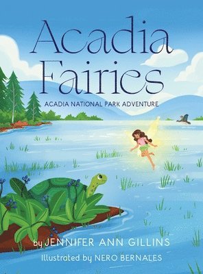 Jennifer Ann Gillins - Acadia Fairies: Acadia National Park Adventure, Inbunden