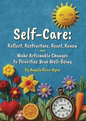 Self-Care - Reflect, Restructure, Reset, Renew