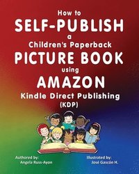 bokomslag How to Self-Publish a Children's Picture Book using Amazon Kindle Direct Publishing (KDP)