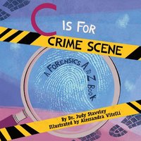 bokomslag C Is for Crime Scene: A Forensics A to Z Book