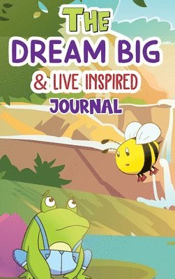 bokomslag The Dream Big & Live Inspired Journal