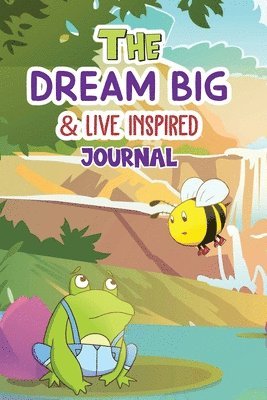 The Dream Big & Live Inspired Journal 1