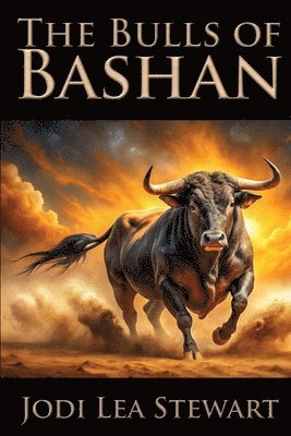 Jodi Lea Stewart - Bulls of Bashan, Häftad