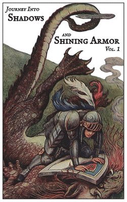 Journey Into Shadows and Shining Armor, Volume 1 1