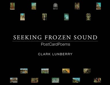 Clark Lunberry - Seeking Frozen Sound, Häftad