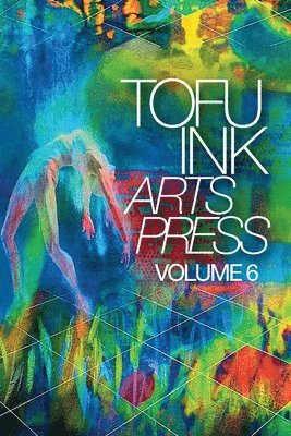 Tofu Ink Arts Press Volume 6 1