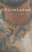 Basil V Soper - Pixelated, Häftad