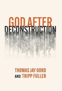 bokomslag God After Deconstruction