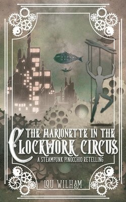 Lou Wilham - Marionette in the Clockwork Circus, Häftad