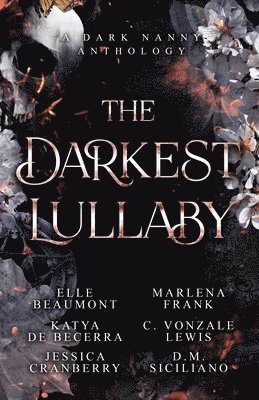 Elle Beaumont, Katya de Becerra, Jessica Cranberry - Darkest Lullaby, Häftad