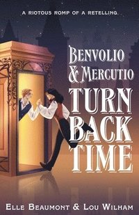 bokomslag Benvolio & Mercutio Turn Back Time