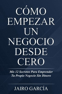 Jairo García, Editorial Misión - Cómo Empezar Un Negocio Desde Cero, Häftad