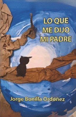 Lo Que Me Dijo Mi Padre 1