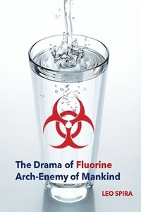bokomslag Drama of Fluorine by Leo Spira MD, PHD