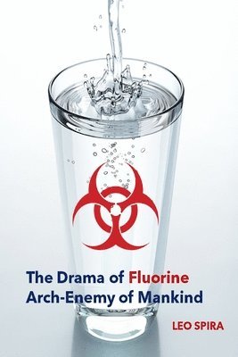 bokomslag Drama of Fluorine by Leo Spira MD, PHD