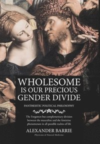 bokomslag Wholesome is our Precious Gender Divide