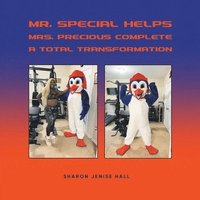 bokomslag Mr. Special Helps Mrs. Precious Complete A Total Transformation