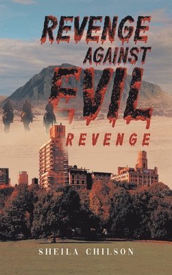 Sheila Chilson - Revenge Against Evil, Inbunden