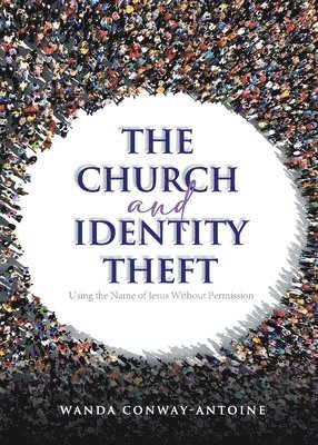 Wanda Conway-Antoine - Church and Identity Theft, Häftad