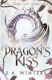 bokomslag Dragon's Kiss (The Blood & Flame Saga, book 1)
