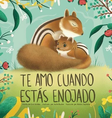 Erin Winters - Te Amo Cuando Estás Enojado (I Love You When You're Angry) (Spanish Edition), Inbunden