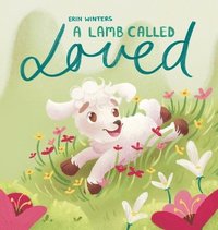 bokomslag A Lamb Called Loved (A Children's Picture Book Based on Psalm 23)