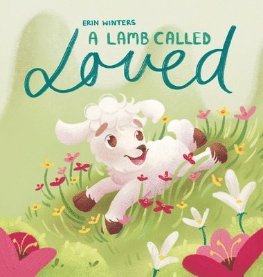Erin Winters - Lamb Called Loved (A Children's Picture Book Based on Psalm 23), Inbunden